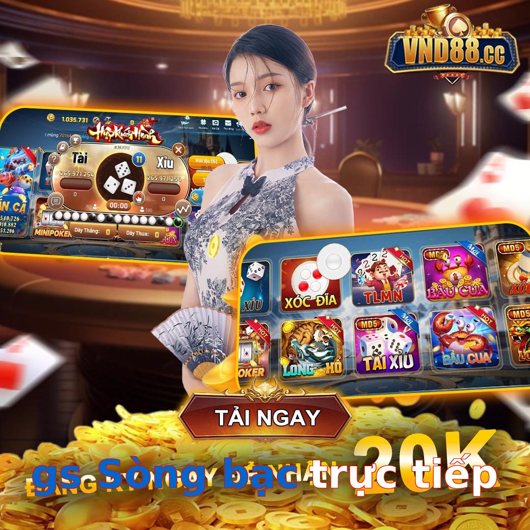 gs Sòng bạc trực tiếp