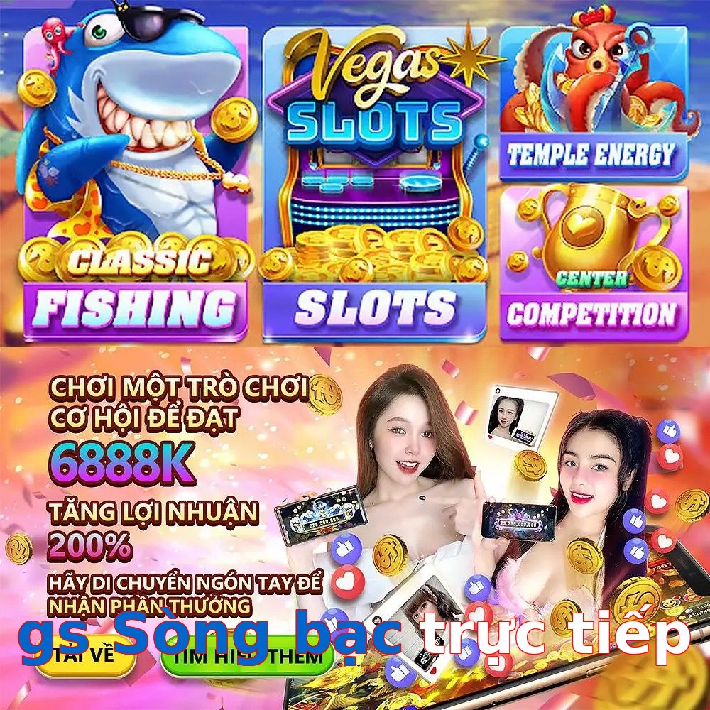 gs Sòng bạc trực tiếp