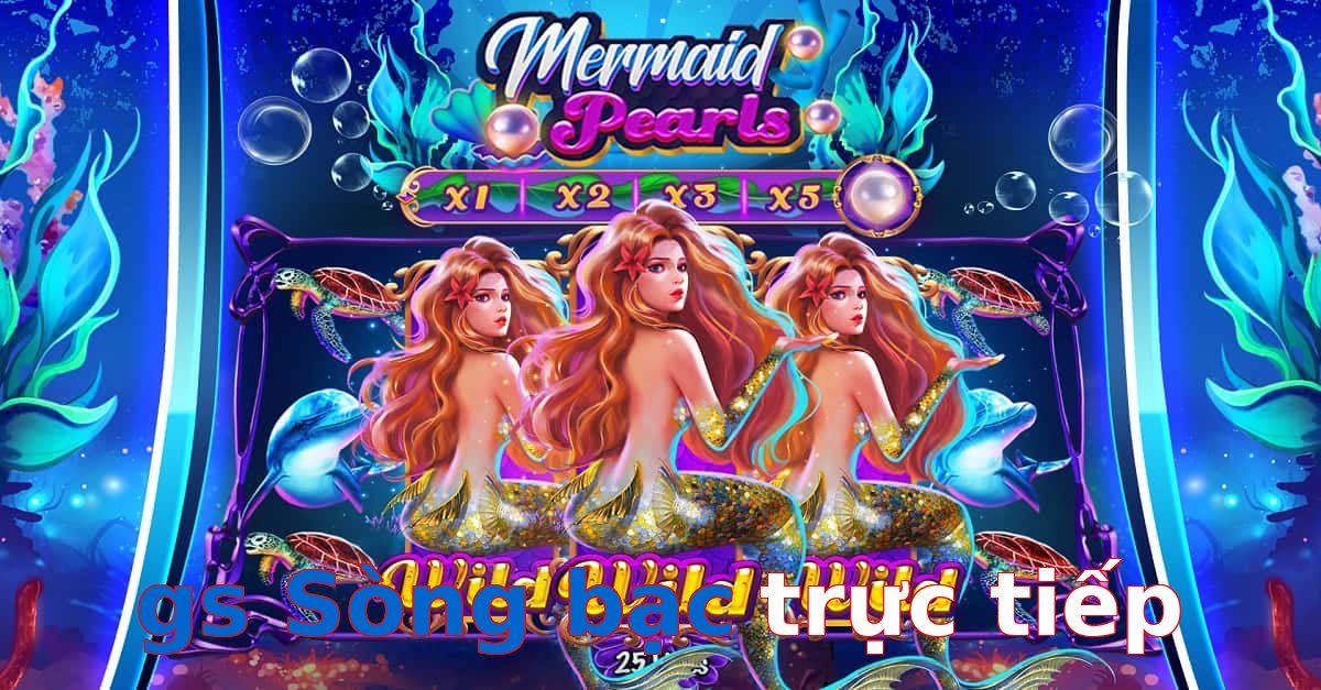 gs Sòng bạc trực tiếp