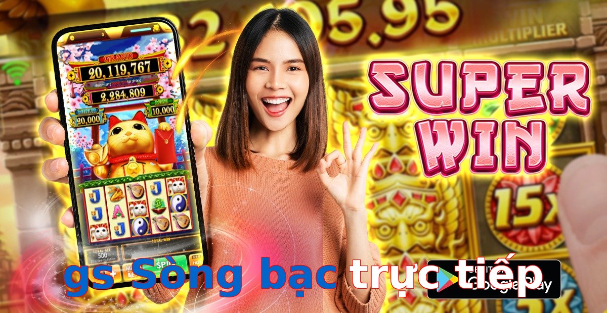 gs Sòng bạc trực tiếp
