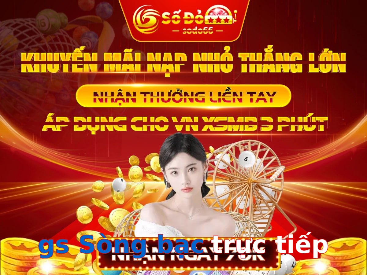 gs Sòng bạc trực tiếp