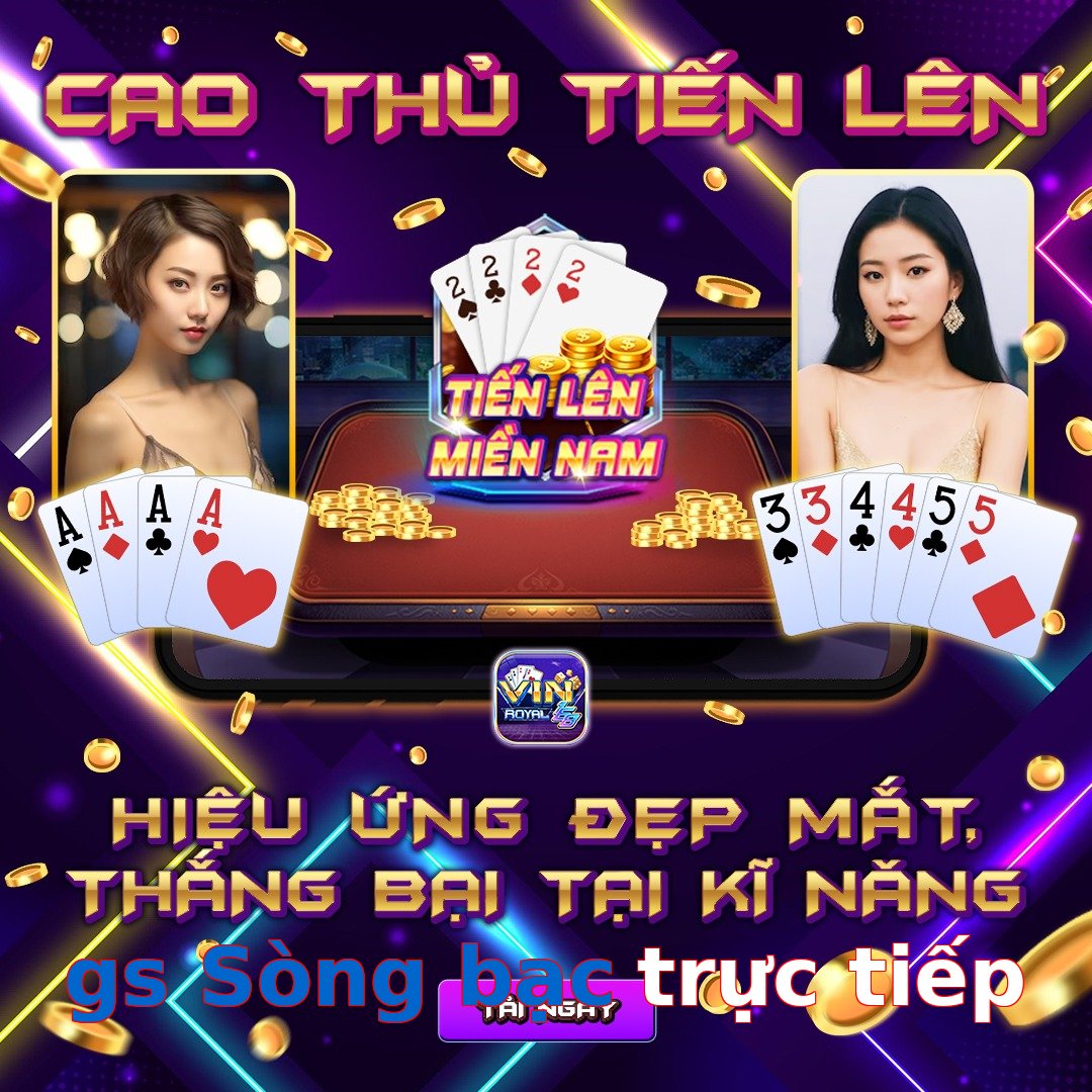 gs Sòng bạc trực tiếp