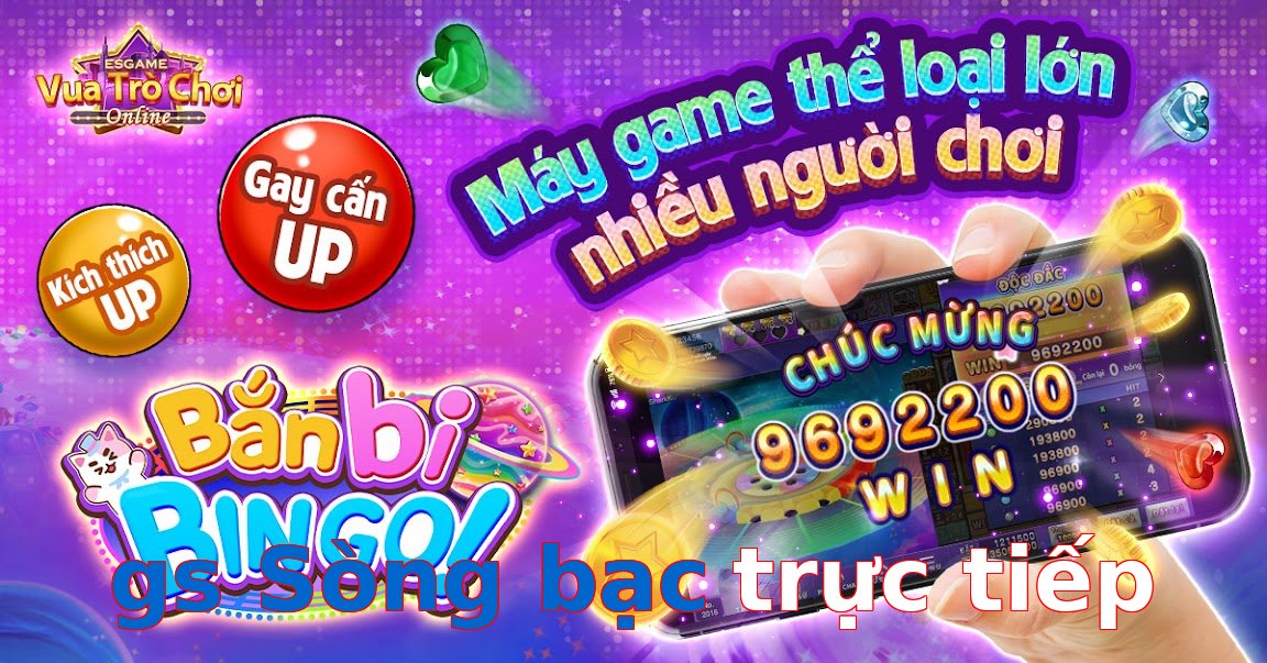 gs Sòng bạc trực tiếp