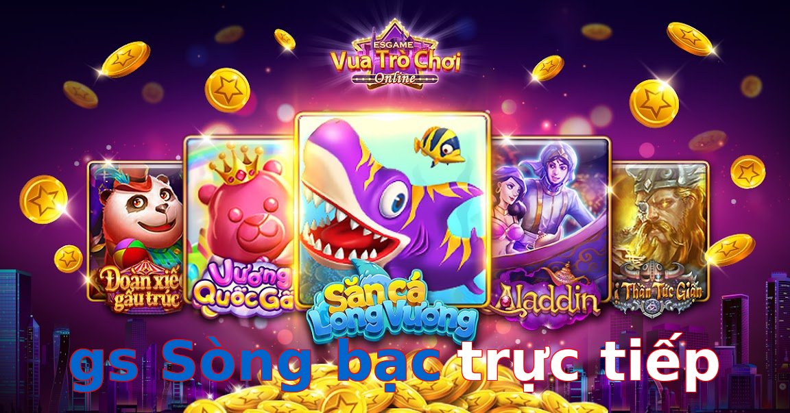 gs Sòng bạc trực tiếp