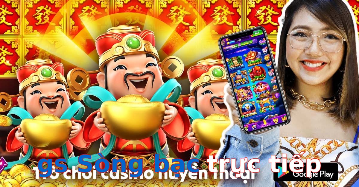 gs Sòng bạc trực tiếp