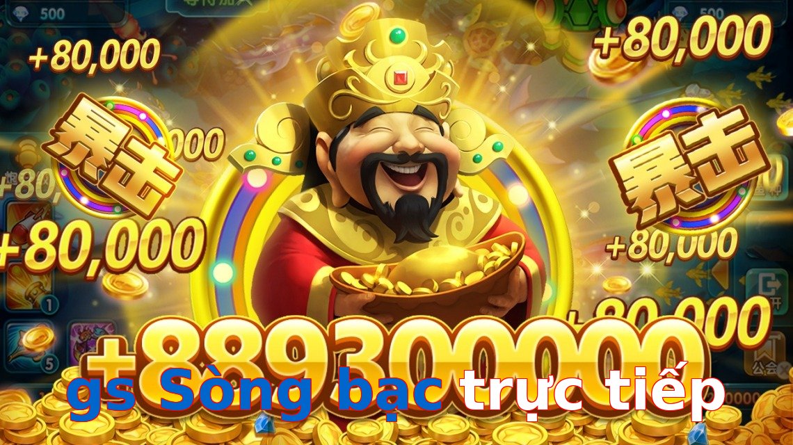 gs Sòng bạc trực tiếp