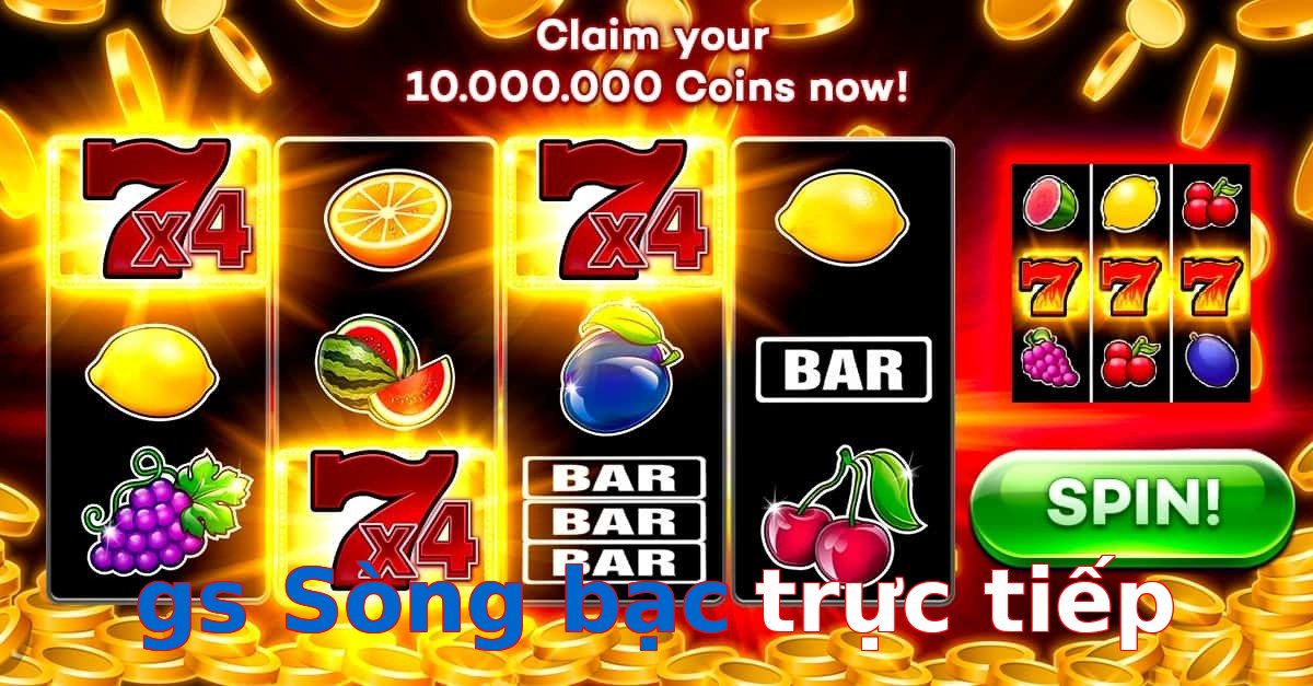 gs Sòng bạc trực tiếp
