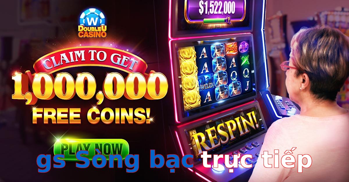 gs Sòng bạc trực tiếp