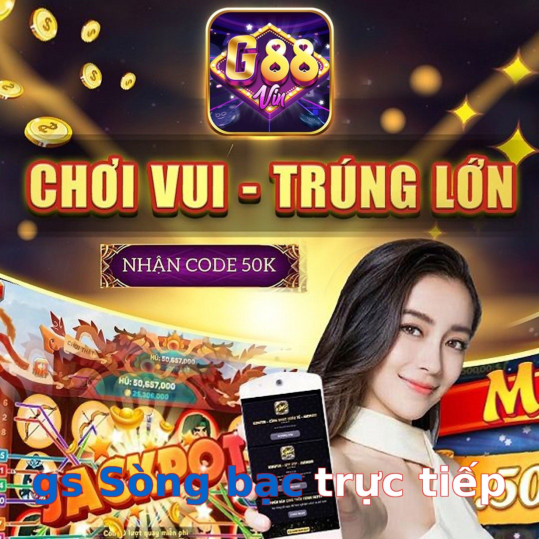 gs Sòng bạc trực tiếp