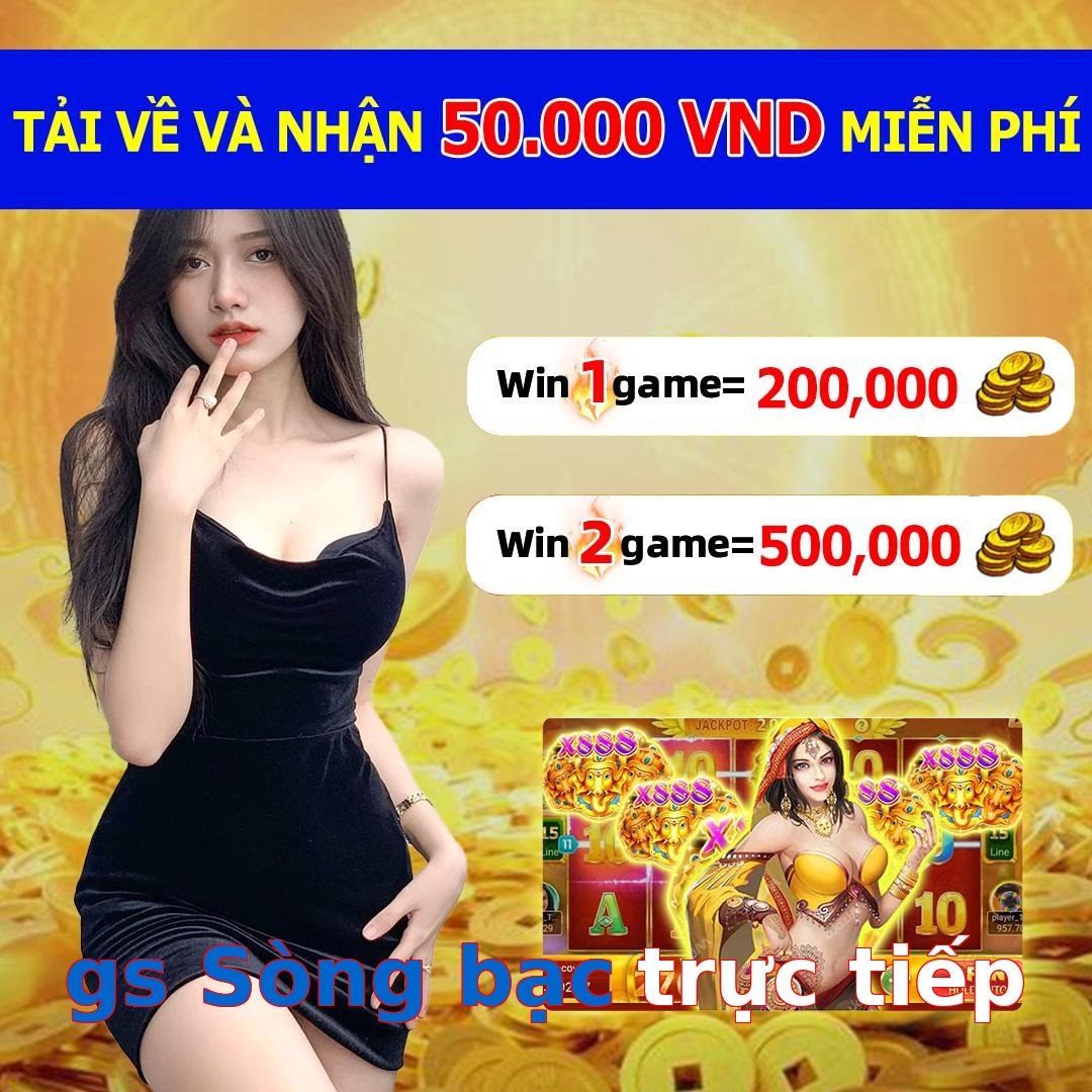 gs Sòng bạc trực tiếp