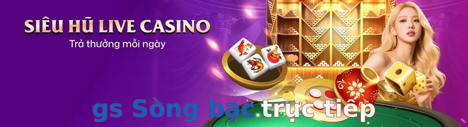 gs Sòng bạc trực tiếp