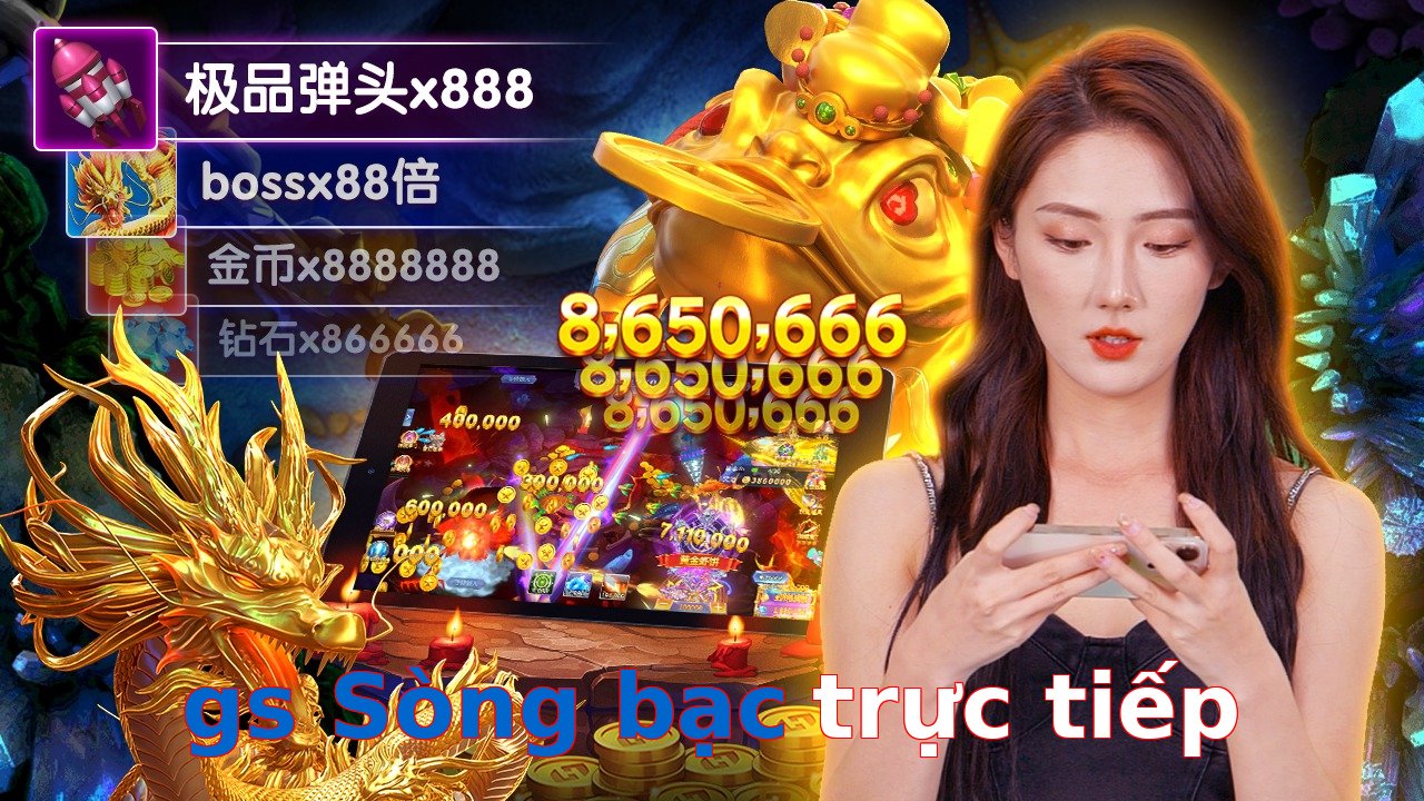 gs Sòng bạc trực tiếp